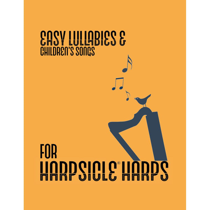 Easy Lullabies and Children's Songs for the Harpsicle® Harp